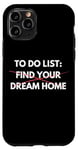 Coque pour iPhone 11 Pro Liste de choses à faire amusante Trouvez votre maison de rêve Vendre des maisons