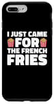iPhone 7 Plus/8 Plus French Fry Fan, Just Came for the Fries Case