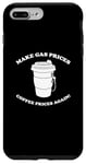 Coque pour iPhone 7 Plus/8 Plus Rendre les prix du gaz à nouveau les prix du café! Rendre les prix du gaz bon marché