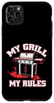 iPhone 11 Pro Max My Grill, My Rules Grilling Chef Meat Lover BBQ Smoking Cook Case