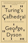 Random House USA Inc Dyson, George Turing's Cathedral: The Origins of the Digital Universe