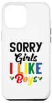 Coque pour iPhone 14 Plus Sorry Girls I Like Boys Pride Month LGBTQ Gay Bisexuel