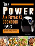 The Power XL Air Fryer Cookbook