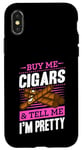 iPhone X/XS Buy Me Cigars And Tell Me I'm Pretty Case