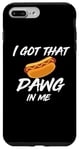 Coque pour iPhone 7 Plus/8 Plus I Got the Dawg In Me Ironic Meme Viral Citation