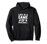life is a game of Pickleball men women Pickleball Pullover Hoodie