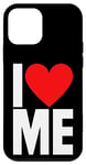 iPhone 12 mini I Love Me - I Red Heart Me - Funny I Love Me Myself And I Case