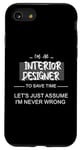 Coque pour iPhone SE (2020) / 7 / 8 Je suis un designer d'intérieur pour gagner du temps, supposons simplement