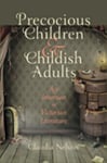 - Precocious Children and Childish Adults Age Inversion in Victorian Literature Bok