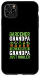 Coque pour iPhone 11 Pro Max Grand-père jardinier, comme un grand-père normal, juste plus cool