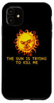 Coque pour iPhone 11 Le soleil essaie de me tuer - Une blague sarcastique sur un nerd informatique