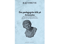 Den pedagogiska synen på Aristoteles | Kaj Struve | Språk: Danska