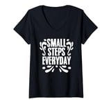 Womens Small Steps Everyday Motivational Inspirational Affirmation V-Neck T-Shirt