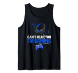 Funny Gamer Headset Can't Hear You I'm Gaming Video Games Tank Top