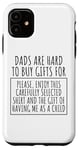 iPhone 11 Funny Saying Dads Are Hard To Buy Father's Day Men Joke Gag Case
