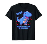 Rawr Means I Love You In Dinosaur with Big Blue Dinosaur T-Shirt