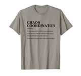 Chaos Coordinator Definition Funny Boss Appreciation T-Shirt