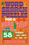 Eric Berlin - Word Search Puzzles for a Road Trip 58 Kids on the Go Bok