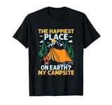 The Happiest Place On Earth? My Campsite Outdoor Camper T-Shirt