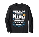Once upon a time there was a king. August 1950 Birthday Long Sleeve T-Shirt