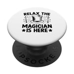 Relax The Magician Is Here Magic Tricks Illusionist Illusion PopSockets Swappable PopGrip