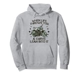Funny Motorcycle when life throws you a curve lean into it Pullover Hoodie
