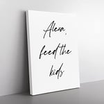 Alexa Feed The Kids Typography Quote Canvas Wall Art Print Ready to Hang, Framed Picture for Living Room Bedroom Home Office Décor, 76x50 cm (30x20 Inch)