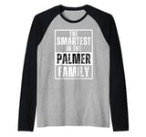 Smartest in the Palmer Family Name Raglan Baseball Tee