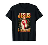 Jesus is the only way. Christian Faith T-Shirt