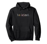 Be Kind In A World Where You Can Be Anything Simple Retro Pullover Hoodie