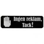 Kristinas Pyssel och Hobby Skylt ''Ingen reklam, tack!'' Svart - 30 x 100mm