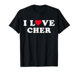 I Love Cher Matching Girlfriend & Boyfriend Cher Name T-Shirt
