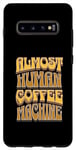 Galaxy S10+ Coffee Machine Drinker Caffeine Work Monday Morning Human Case
