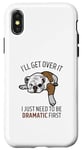 Coque pour iPhone X/XS Dog I'll Get Over It I Just Need To Be Dramatic First