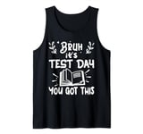 Bruh, It’s Test Day You Got This Funny Retro Tank Top