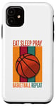 iPhone 11 Eat Sleep Pray Basketball Repeat Case