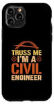 Coque pour iPhone 11 Pro Ingénieur des ponts Truss Me, je suis ingénieur civil, construction de ponts