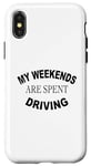 Coque pour iPhone X/XS My Weekends Are Spent Driving Cadeau amusant pour parents