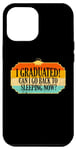iPhone 15 Plus I Graduated, Can I Go Back to Sleeping Now? Sleep Graduation Case