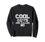Cool guys are called Bo Sweatshirt