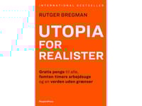 Utopia For Realister | Rutger Bregman | Språk: Danska