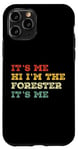 iPhone 11 Pro It's Me Hi I'm The Forester It's Me Funny Vintage Case