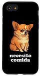 iPhone SE (2020) / 7 / 8 Funny Chihuahua and Spanish "I Need Food" Case
