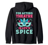 Musical Theatre Is Life´s Spice Theater Actor Broadway Zip Hoodie