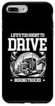 iPhone 7 Plus/8 Plus Life is Short Too to Drive Boring Trucks Adventurer Diesel Case