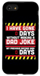 iPhone SE (2020) / 7 / 8 I Have Gone 0 Days Without Making A Dad Joke - Fathers Day Case