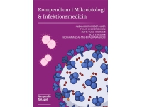 Compendium in Microbiology &amp Infection Medicine | Alexander Krüger Kjær, Philip Ahle Erichsen, Sofie Voss Thorsen, Sule Eraslan och Mohammad Al-Mahdi Al-Karagholi. | Språk: Danska