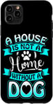Phone case for iPhone SE (2020) / 7/8 My House is Not a Home Without a Dog Case,Phone case for iPhone 11 Pro Max