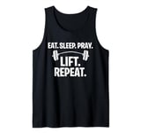 Bodybuilding Weightlifting Eat sleep pray lift repeat funny Tank Top