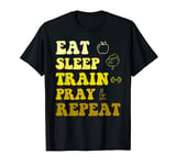 EAT SLEEP TRAIN PRAY REPEAT , Men and Women . T-Shirt